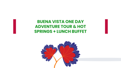 Buena Vista One Day Adventure Tour & Hot Springs + Lunch Buffet